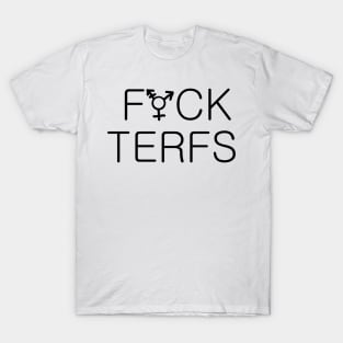 F*ck terfs T-Shirt